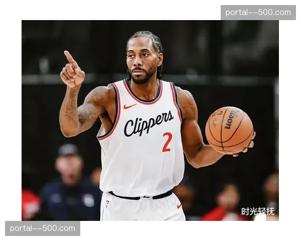 快船击败猛龙取得三连胜 伦纳德强调个人荣誉重要性